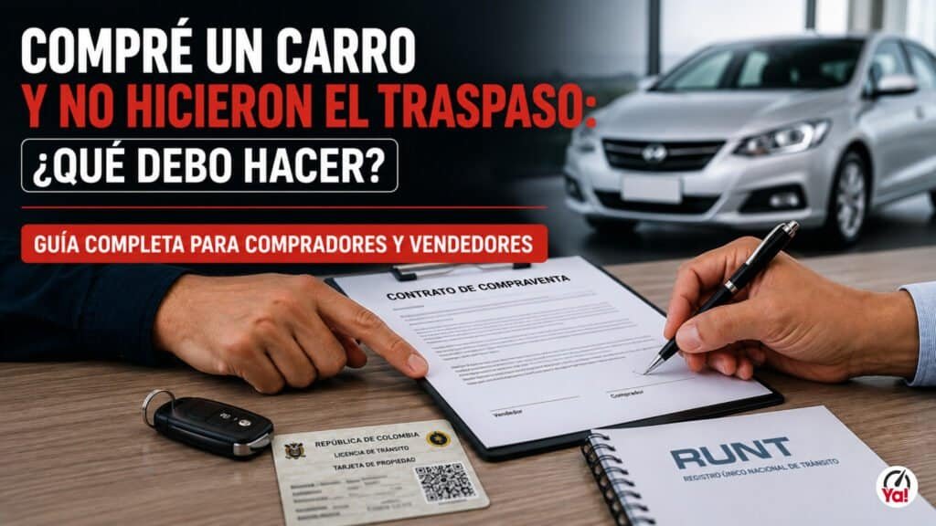 Qué hacer si compró un carro y no realizaron el traspaso del vehículo en Colombia.