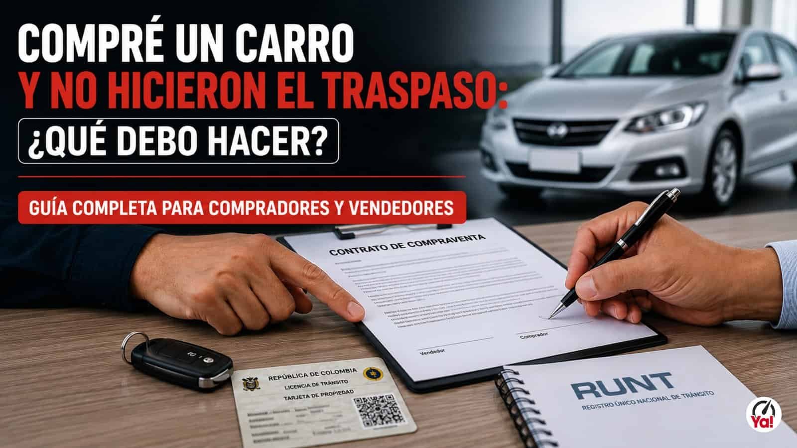 Qué hacer si compró un carro y no realizaron el traspaso del vehículo en Colombia.